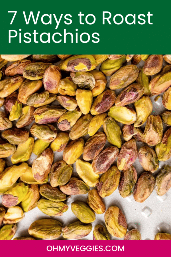 7 Ways to Roast Pistachios pin with a close-up of roasted pistachios