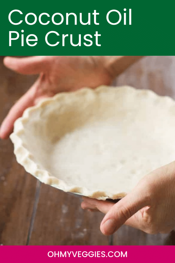 Homemade coconut oil pie crust pin graphic with hands holding a crust in a pie plate