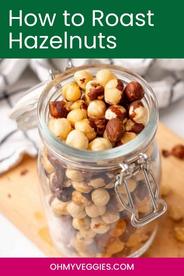 How to roast hazelnuts Pinterest graphic with roasted hazelnuts in a glass jar