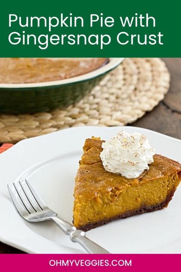 Pumpkin Pie with Gingersnap Crust Pinterest graphic showing a slice topped with whipped cream