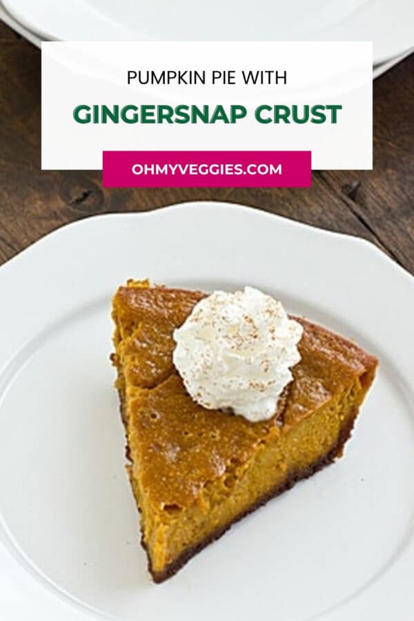 Pumpkin Pie with Gingersnap Crust Pinterest graphic showing a slice topped with whipped cream