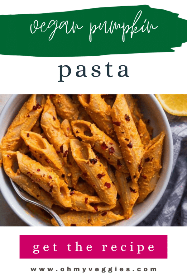 Vegan pumpkin pasta Pinterest pin with a bowl of penne in pumpkin sauce