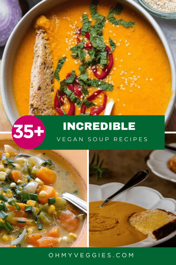 35+ incredible vegan soup recipes Pinterest pin with spicy butternut squash soup, corn chowder and roasted pumpkin soup