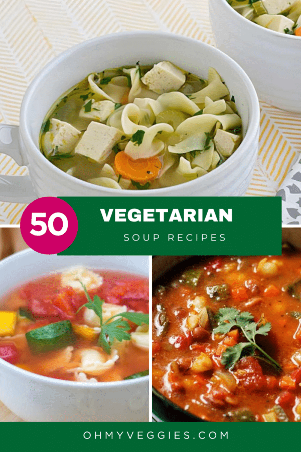 50 vegetarian soup recipes including vegetarian chicken noodle soup, cheese tortellini soup and vegetarian posole