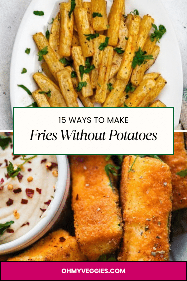 15 Ways to Make Fries Without Potatoes